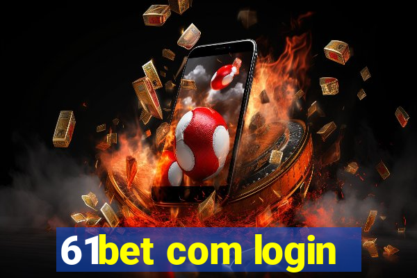 61bet com login